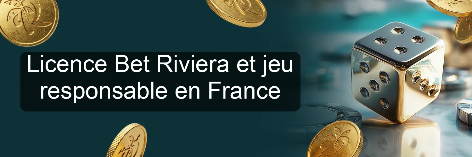 Licence Bet Riviera et jeu responsable en France Licence Bet Riviera et jeu responsable en France